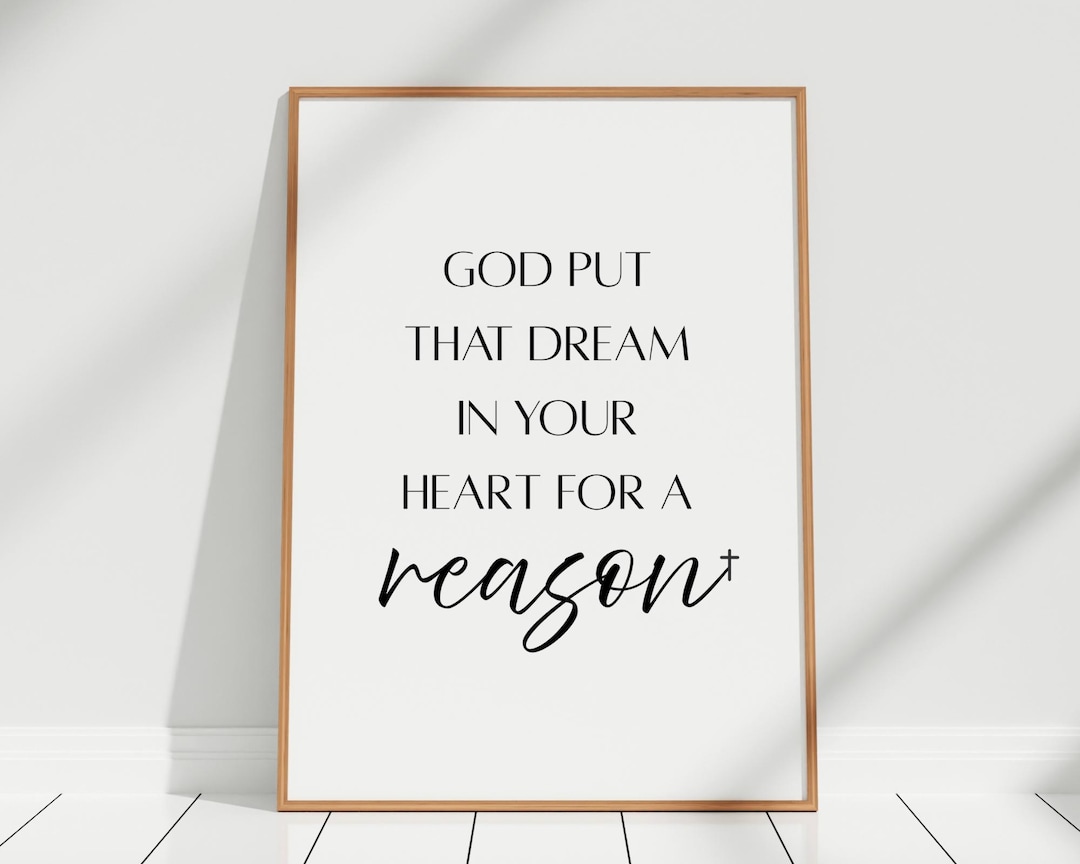 God Put That Dream in Your Heart for A Reason Digital Print, Printable ...