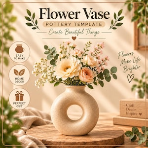 May include: A beige donut-shaped ceramic vase containing a bouquet of light pink and white flowers with green leaves. The image includes text: Flower Vase, Pottery Template, Create Beautiful Things, Easy To Make, Home Decor, Perfect Gift, Flowers Make Life Brighter, Craft Decor Inspire.