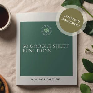 May include: A book titled "50 Google Sheet Functions" with a green cover and white text. The book is on a beige surface, with a cup of coffee and a bowl of fruit nearby. A green circle with the text "DOWNLOAD IMMEDIATELY!" is in the upper right corner.