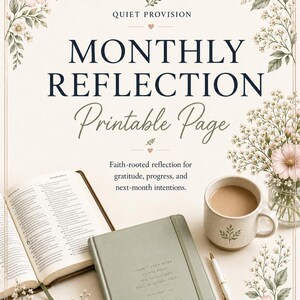 May include: A beige printable page with the text "MONTHLY REFLECTION Printable Page". The image includes a Bible, a journal, a mug of coffee, and a pen. Floral accents and the text "Quiet Provision" are also present.