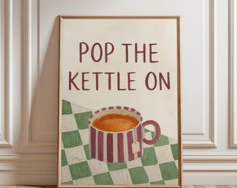 Pop the Kettle On Print | British Tea Wall Art | Kitchen Decor | Retro Kitchen Print | Tea Lover Gift | Vintage Poster