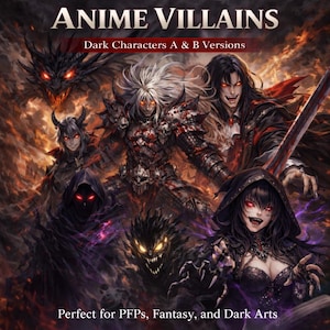 Puede incluir: Ilustración digital de varios villanos de anime con expresiones amenazantes y vestimenta oscura. La imagen incluye el texto "ANIME VILLAINS" y "Dark Characters A & B Versions". Perfecto para PFPs, fantasía y artes oscuras.