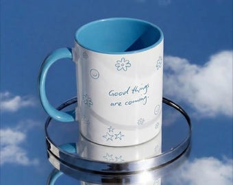 Good Things Are Coming Mug - Hand Drawn Blue Aesthetic Coffee Cup - Positive Quote Ceramic Mug - Gift for Her | Cozy Morning Mug