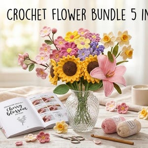 May include: A colorful crochet flower bouquet in a clear glass vase, including sunflowers, lilies, and daffodils. The image also shows a crochet pattern book, yarn, and scissors. The text "CROCHET FLOWER BUNDLE 5 IN 1" is at the top.