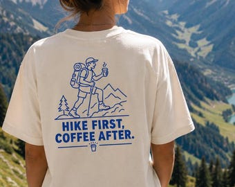 Hike first, coffee after T-Shirt, Mountain Shirt, Nature Tee, Hiking Shirt, Wander Shirt, Geschenk für Wanderer, Berge, Wandern, Hike