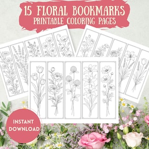 May include: Set of 15 floral bookmarks with printable coloring pages. Each bookmark features a different line drawing of a flower, including tulips, roses, and lilies. The text "15 Floral Bookmarks Printable Coloring Pages" is displayed at the top.