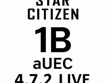 Star Citizen 1B aUEC (Alpha UEC) for Express Delivery – 4.7.2 Live