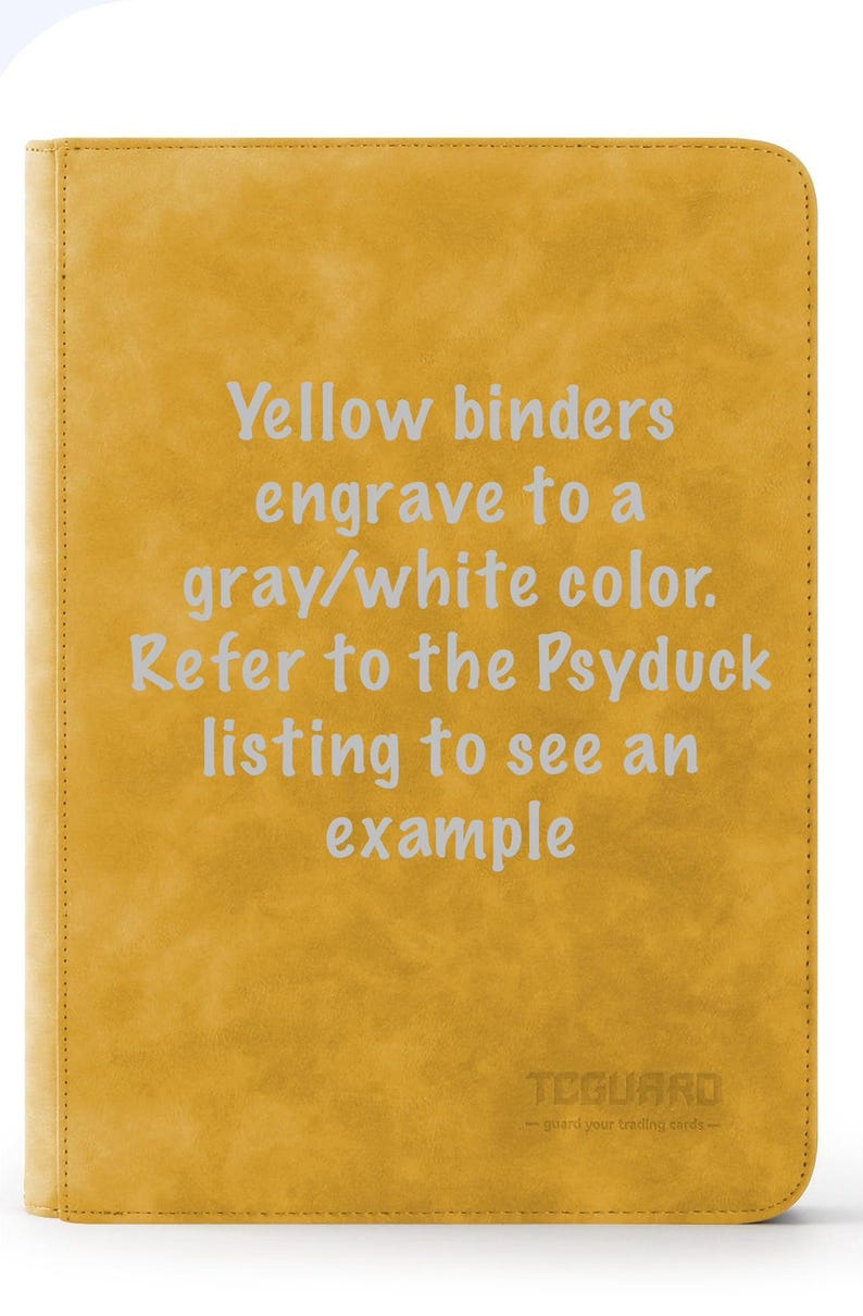 May include: A yellow binder with the text "Yellow binders engrave to a gray/white colour. Refer to the Psyduck listing to see an example." The binder has a stitched border and the brand name "TOGUARD" at the bottom.