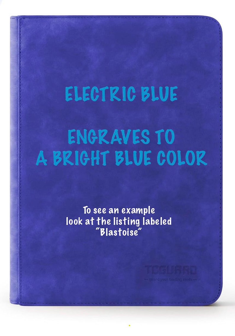 May include: Electric blue binder with text stating "Electric Blue Engraves to a Bright Blue Color." The text "To see an example look at the listing labelled 'Blastoise'" is also visible.