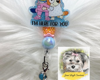 Bluey and Bingo I am here for you Interchangeable badge reel Alligator Clip/ID Holder/Nurse Life/Gift for Her/Badge Buddy/Badge Reel Custom