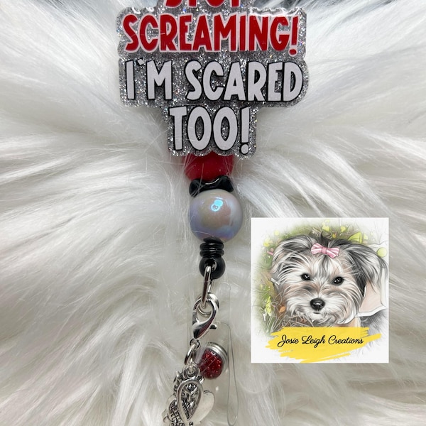 Stop Screaming I'm Scared Too Interchangeable badge reel Alligator Clip/ID Holder/Nurse Life/Gift for Her/Badge Buddy/Badge Reel Custom