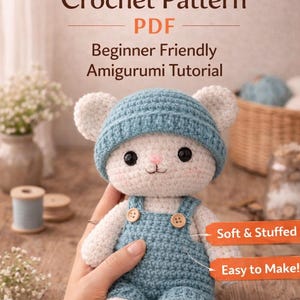 May include: A crocheted plush bear wearing a blue hat and overalls. The bear has a white body, black eyes, and a pink nose. Text on the image reads "Plush Bear Crochet Pattern PDF Beginner Friendly Amigurumi Tutorial".