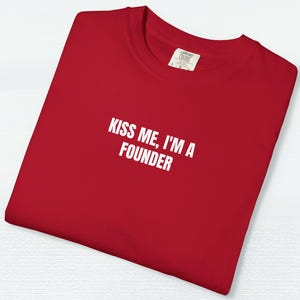 Kiss Me I'm a Founder T-Shirt Funny Startup Tee Tech Founder T Shirt Entrepreneur Gift Valentines Day Nerd Humor