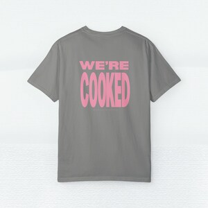 We're Cooked Gen Z Shirt | Tech Bro Graphic Tee | Corporate Merch, Entrepreneur Swag. Nerd Humor image 2