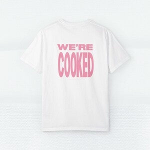 We're Cooked Gen Z Shirt | Tech Bro Graphic Tee | Corporate Merch, Entrepreneur Swag. Nerd Humor image 4