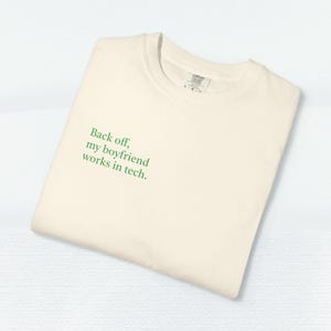 Back Off My Boyfriend Works in Tech T-Shirt | Funny Tech Shirt Gift for Boyfriend | Valentines Day | Anniversary | Couples Tee