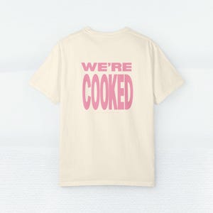 We're Cooked Gen Z Shirt | Tech Bro Graphic Tee | Corporate Merch, Entrepreneur Swag. Nerd Humor image 5