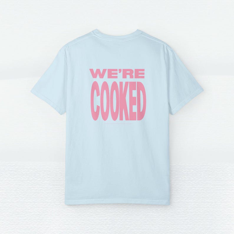 We're Cooked Gen Z Shirt | Tech Bro Graphic Tee | Corporate Merch, Entrepreneur Swag. Nerd Humor image 7