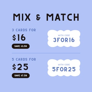 May include: A light blue graphic with the words "MIX & MATCH" in bold black letters. The graphic promotes a deal: buy 3 cards for &pound;16 with code 3FOR16, or 5 cards for &pound;25 with code 5FOR25. Savings are also displayed.