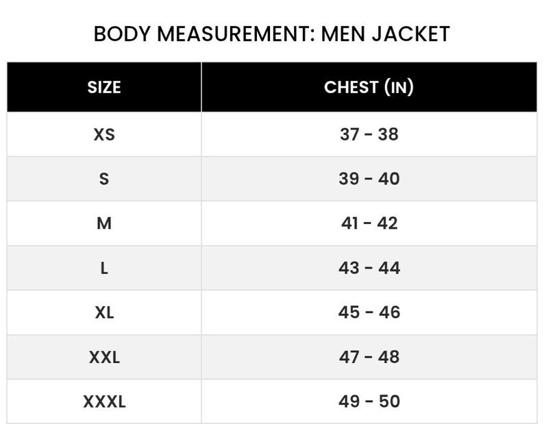 May include: A black and white chart titled "BODY MEASUREMENT: MEN JACKET" with size and chest measurements in inches. Sizes range from XS to XXXL, with chest measurements from 37 to 50 inches.