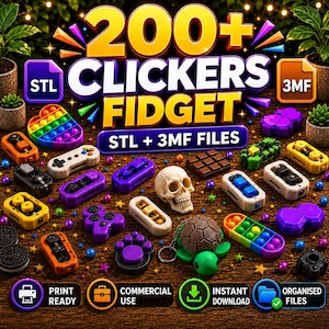 May include: A collection of various 3D printable fidget toys including clickers, pop-its, and a skull, with text reading 200+ CLICKERS FIDGET STL + 3MF FILES, PRINT READY, COMMERCIAL USE, INSTANT DOWNLOAD, and ORGANISED FILES displayed on a wooden surface.