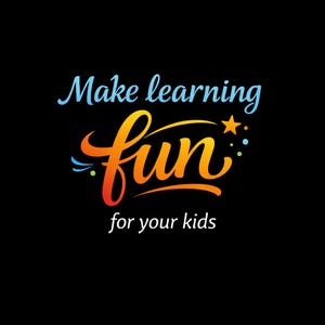 May include: A black background with the words "Make learning fun for your kids" in a colorful, stylized font. The word "fun" is in orange and yellow, with a star and dots.