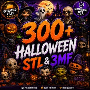 300+ Halloween STL & 3MF Bundle | Commercial Use Included | Ghosts, Pumpkins, Skeletons, Witches and Monsters | Ultimate 3D Print Collection