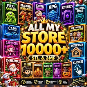 May include: A digital display featuring the text ALL MY STORE 10000+ STL & 3MF surrounded by various colourful rectangular panels showcasing 3D printable categories like Flexi Animals, Dragons, RPG, Cars, Cartoons, Christmas, Chibi, and Halloween.