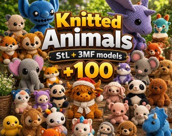 100+ Knitted Animals STL Bundle | Cute Crochet Plush Animal Files | 3D Print Toy Collection | Instant Download
