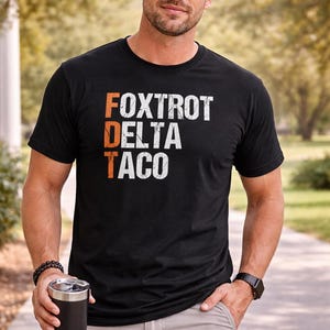 Foxtrot Delta Taco Cotton T-Shirt | Military Phonetic Alphabet Humor | Donald Trump