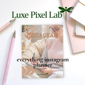 May include: A planner titled "Everything Instagram Planner" with the text "everything instagram planner" below it. Two pink pens and a stack of pink notebooks are on a white surface. The words "Luxe Pixel Lab" are at the top.