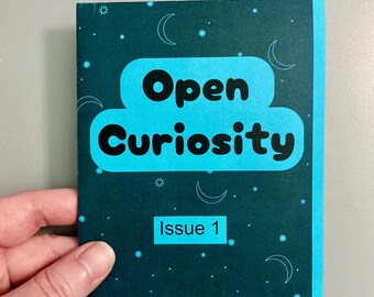 Open Curiosity 1 zine: Project updates, reviews, internet thoughts