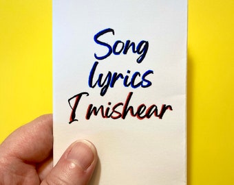 Song lyrics I mishear mini zine