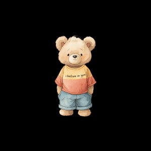 Peut inclure: Illustration à l'aquarelle d'un ours en peluche portant un t-shirt jaune et orange avec le texte "I belive in you" et un short bleu. L'ours a une expression amicale et se tient debout, les mains dans les poches.