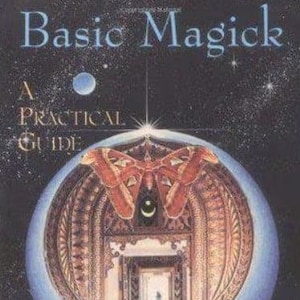 Basic Magick: A Practical Guide by Phillip Cooper - Foundational Techniques, Ritual Fundamentals & Magical Practice Handbook PDF