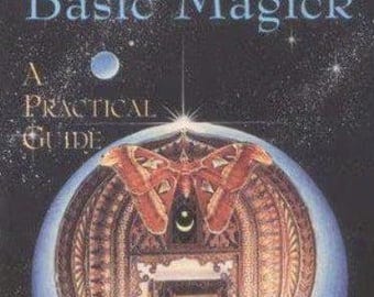 Basic Magick: A Practical Guide by Phillip Cooper - Foundational Techniques, Ritual Fundamentals & Magical Practice Handbook PDF
