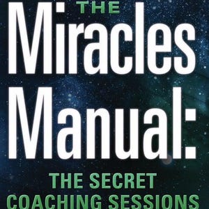 Op de afbeelding: Boekomslag voor "The Miracles Manual: The Secret Coaching Sessions Volume Two" door Dr. Joe Vitale. De titel staat in grote witte letters, met de ondertitel in groen. Een portret van de auteur staat in de linker benedenhoek.