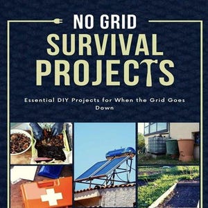 Puede incluir: Portada del libro "NO GRID SURVIVAL PROJECTS" con el subtítulo "Essential DIY Projects for When the Grid Goes Down". La portada presenta un collage de imágenes que incluyen paneles solares, un botiquín y jardinería. Autores: Sophia Hall & Rusty Matthews.