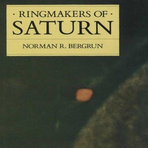 Los creadores de anillos de Saturno, de Norman Bergrun - Anomalías planetarias, misterios espaciales e investigación astronómica alternativa (PDF)