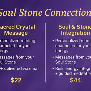 May include: A purple graphic with gold text promoting "Soul Stone Connections." It lists "Sacred Crystal Message" and "Soul & Stone Integration" services, including personalized readings and energy work. The price for each service is listed.