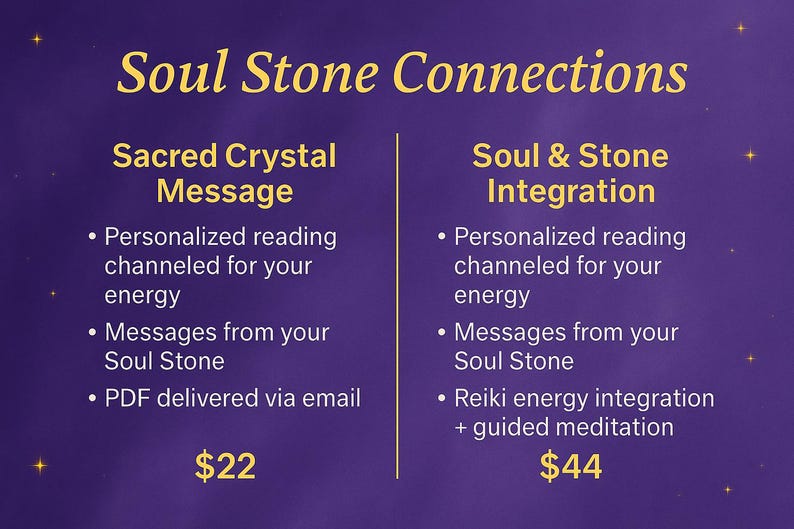 May include: A purple graphic with gold text promoting "Soul Stone Connections." It lists "Sacred Crystal Message" and "Soul & Stone Integration" services, including personalized readings and energy work. The price for each service is listed.
