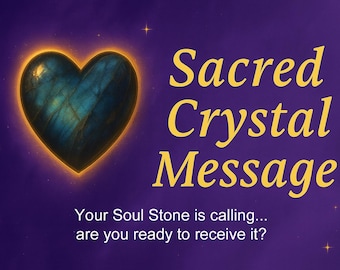 Sacred Crystal Message – Channeled Crystal Reading (Soul Stone Connections Digital PDF)