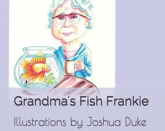 Children's book, Paperback book, Grandma's Fish Frankie, digital book, reviews in description, true story, Grandma Story, gift book series