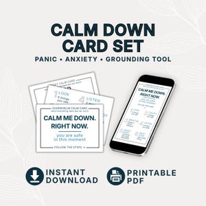 May include: A set of white cards and a smartphone displaying a "Calm Me Down" guide. The cards and phone feature instructions for managing panic and anxiety. The image also includes the text "Instant Download" and "Printable PDF".