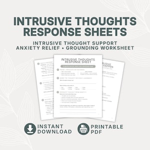 May include: A stack of white Intrusive Thoughts Response Sheets with text for anxiety relief and grounding. The sheets include instructions and prompts for managing intrusive thoughts. The image also includes the words "Instant Download" and "Printable PDF".