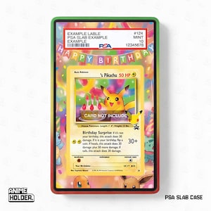 May include: A PSA slab case with a Pokémon card featuring Pikachu celebrating a birthday. The case has a green, red, and yellow border, with the words "HAPPY BIRTHDAY" across the top. The card is labeled "CARD NOT INCLUDE".