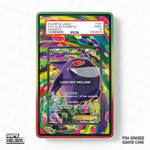 May include: A PSA graded guard case featuring a Gengar EX Pokemon card. The case has a vibrant, colourful background and the text "CARD NOT INCLUDE". The case is labelled with "EXAMPLE LABLE" and "PSA SLAB EXAMPLE".