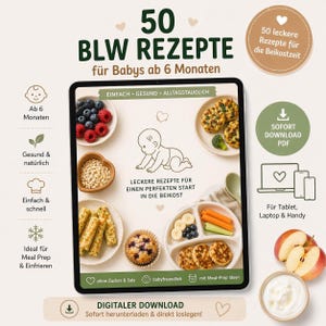 BLW Rezepte Baby ab 6 Monate – 50 einfache und gesunde Fingerfood Ideen ohne Zucker & Salz | Baby Led Weaning Kochbuch PDF
