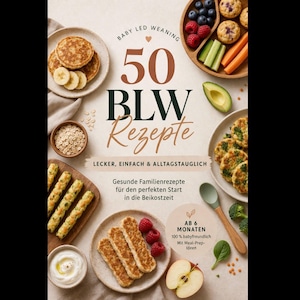 Può includere: Copertina di un libro di cucina con il titolo "50 BLW Rezepte" e le parole "Baby Led Weaning" in alto. L'immagine presenta vari alimenti per bambini come pancake, frutta e verdura, disposti su piatti e assi di legno.