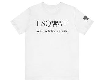 I Squat, See Back for Details  Women's Fitness Tee - Bella Canvas 6004